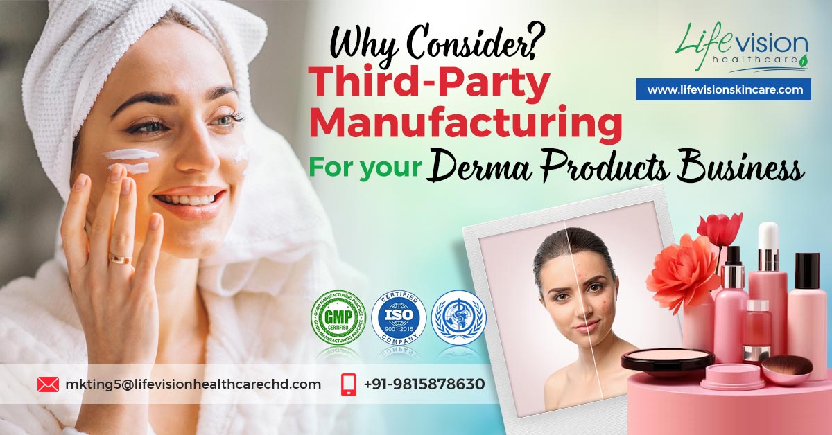 Third Party Manufacturer for Derma Products