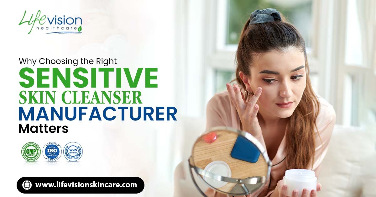 Sensitive Skin Cleanser Manufacturer at Lifevision Skincare
