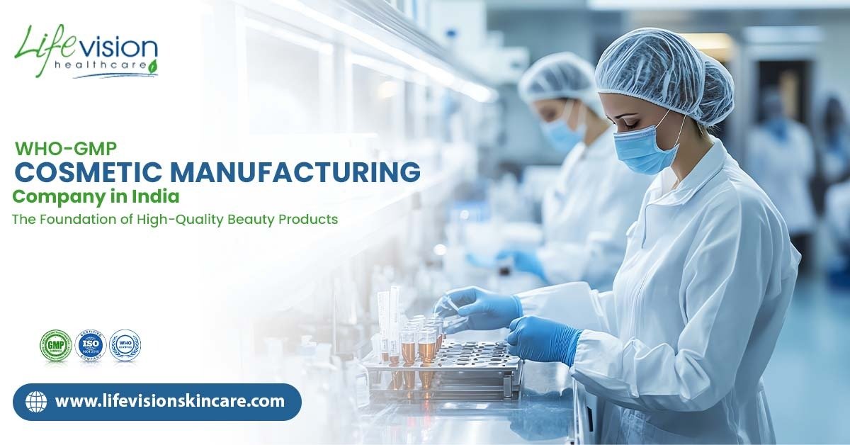 WHO-GMP Cosmetic Manufacturing Company in India